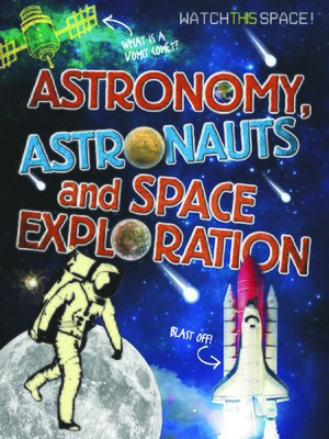 cover image of Astronomy, Astronauts and Space Exploration